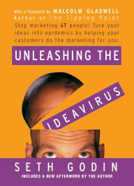 Title: Unleashing the Ideavirus, Author: Seth Godin