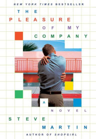 Title: The Pleasure of My Company, Author: Steve Martin