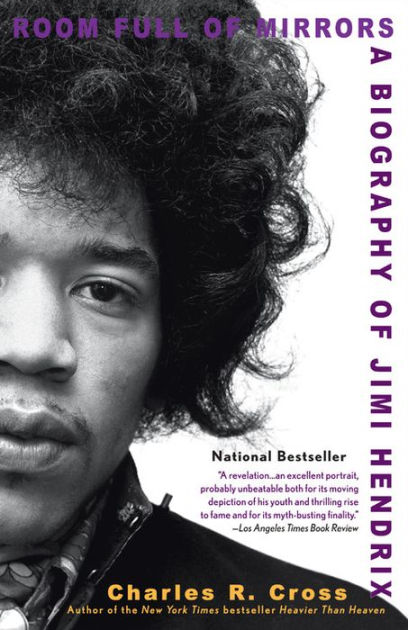 Room Full Of Mirrors A Biography Of Jimi Hendrix By Charles R Cross Paperback Barnes Noble