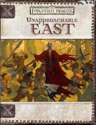 Forgotten Realms: Unapproachable East (Dungeons and Dragons d20 3.0 Fantasy Roleplaying Game)