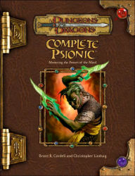Complete Psionic: Mastering the Powers of the Mind
