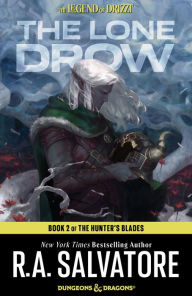 Title: The Lone Drow: Hunter's Blades #2 (Legend of Drizzt #18), Author: R. A. Salvatore