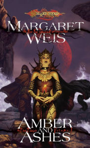 Title: Amber and Ashes: A Dark Disciple Novel, Author: Margaret Weis