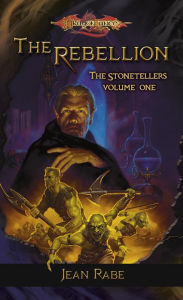 Title: The Rebellion (Dragonlance Stonetellers Series #1), Author: Jean Rabe