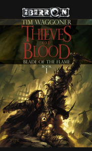 Title: The Thieves of Blood: A Blade of the Flame Novel, Author: Tim Waggoner