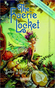 Title: The Faerie Locket: A Mirrorstone Novel, Author: Susan Morris