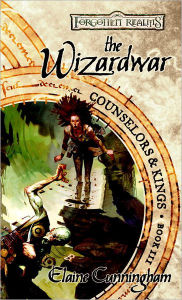 Title: The Wizardwar: A Counselors & Kings Novel, Author: Elaine Cunningham