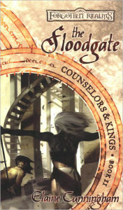 Title: The Floodgate: A Counselors & Kings Novel, Author: Elaine Cunningham