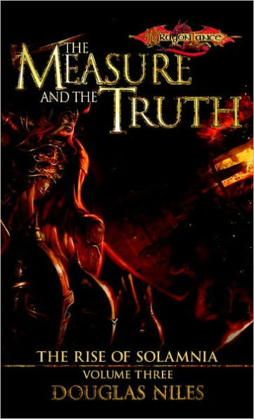 Measure and the Truth: The Rise of Solamnia, Book 3