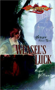 Title: Weasel's Luck: Dragonlance Heroes, Author: Michael Williams