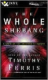Title: The Whole Shebang: A State-of-the-Universe(s) Report, Author: Timothy Ferris