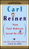 How Paul Robeson Saved My Life: And Other Mostly Happy Stories (2 cassettes)