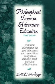 Title: Philosophical Issues in Adventure Education / Edition 3, Author: Scott D Wurdinger