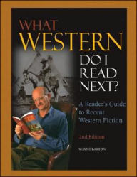 What Western Do I Read Next?: A Reader's Guide to Recent Western Fiction