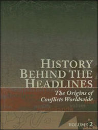 Title: History Behind the Headlines: The Origins of Conflicts Worldwide, Author: Meghan Appel O'Meara