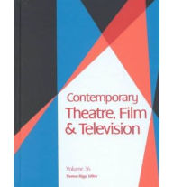 Title: Contemporary Theatre, Film and Television, Author: Thomas Riggs
