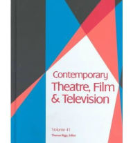 Title: Contemporary Theatre, Film and Television, Author: Thomas Riggs