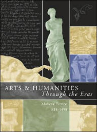 Arts and Humanities through the Eras: Medieval Europe