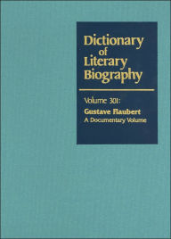 Gustave Flaubert: A Documentary Volume (Dictionary of Literary Biography Series)