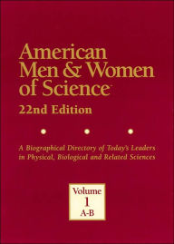 American Men and Women of Science: A Biographical Directory of Today's Leaders in Physical, Biological and Related Sciences (8 Volume Set) / Edition 22