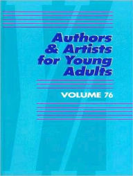 Authors and Artists for Young Adults: A Biographical Guide to Novelists, Poets, Playwrights Screenwriters, Lyricists, Illustrators, Cartoonists, Animators, & Other Creative Artists