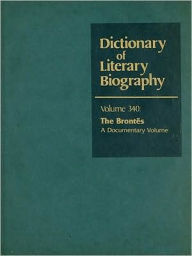 Dictionary of Literary Biography: The Brontes: ADocumentary Volume