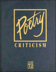 Title: Poetry Criticism, Volume 72: Excerpts from Criticism of the Words of the Most Significant and Widely Studied Poets of World Literature, Author: Michelle Lee