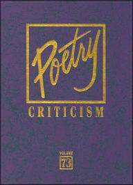 Title: Poetry Criticism: Excerpts from Criticism of the Works of the Most Significant and Widely Studied Poets of World Literature, Author: Michelle Lee