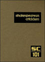 Shakespearean Criticism: Criticism of William Shakespeare's Plays and Poetry, from the First Published Appraisals to Current Evaluations