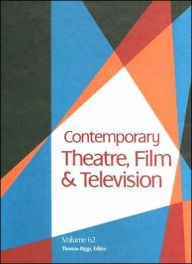 Title: Contemporary Theatre, Film and Television, Author: Thomas Riggs