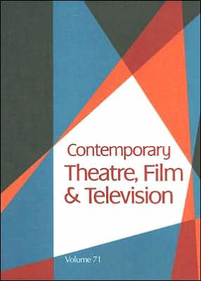 Contemporary Theatre, Film and Television: Volume 71