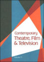 Contemporary Theatre, Film and Television: Volume 71