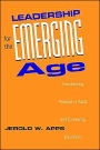 Leadership for the Emerging Age: Transforming Practice in Adult and Continuing Education / Edition 1