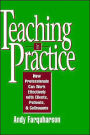 Teaching in Practice: How Professionals Can Work Effectively with Clients, Patients, and Colleagues / Edition 1