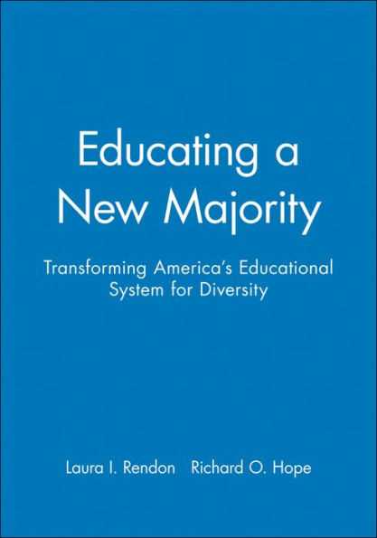 Educating a New Majority: Transforming America's Educational System for Diversity / Edition 1