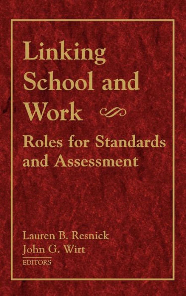 Linking School and Work: Roles for Standards and Assessment / Edition 1