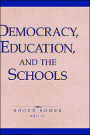 Democracy, Education, and the Schools / Edition 1