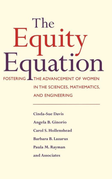 The Equity Equation: Fostering the Advancement of Women in the Sciences, Mathematics, and Engineering / Edition 1