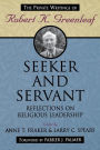 Seeker and Servant: Reflections on Religious Leadership / Edition 1