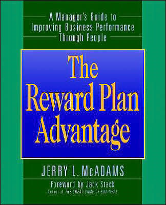 The Reward Plan Advantage: A Manager's Guide to Improving Business Performance Through People / Edition 1