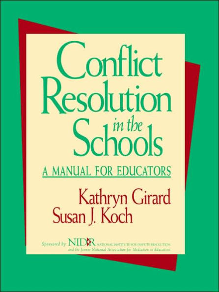 Conflict Resolution in the Schools: A Manual for Educators / Edition 1