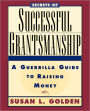 Secrets of Successful Grantsmanship: A Guerrilla Guide to Raising Money / Edition 1