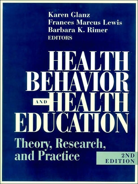 Health Behavior And Health Education Theory Research And Practice Edition 4 By Karen Glanz 3762