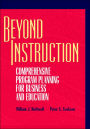 Beyond Instruction: Comprehensive Program Planning for Business and Education / Edition 1