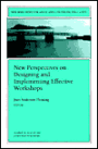 New Perspectives on Designing and Implementing Effective Workshops