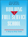 Building A Full-Service School: A Step-by-Step Guide / Edition 1