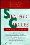 Strategic Choices for the Academy: How Demand for Lifelong Learning Will Re-Create Higher Education / Edition 1