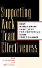 Supporting Work Team Effectiveness: Best Management Practices for Fostering High Performance / Edition 1