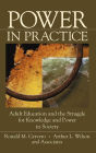 Power in Practice: Adult Education and the Struggle for Knowledge and Power in Society / Edition 1