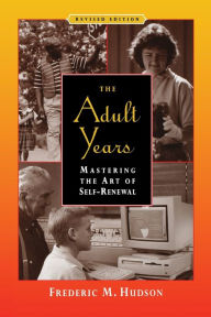 The Adult Years: Mastering the Art of Self-Renewal / Edition 1
